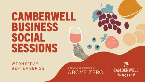 Camberwell Business Social Sessions, Wednesday 23 September, featuring drinks and networking, proudly sponsored by Above Zero and Camberwell Junction.